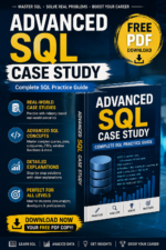 Advanced SQL Case Study PDF Free Download – Complete SQL Practice Guide